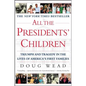 All the Presidents' Children: Triumph and Tragedy in the Lives of America's First Families - Paperback