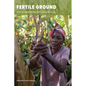 Fertile Ground: Scaling agroecology from the ground up - Paperback