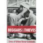 Beggars and Thieves: Lives of Urban Street Criminals - Paperback