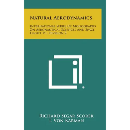 Natural Aerodynamics: International Series of Monographs on Aeronautical Sciences and Space Flight, V1, Division 2 - Hardcover