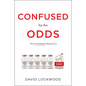 Confused by the Odds: How Probability Misleads Us - Hardcover