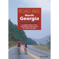 Road Bike North Georgia: 25 Great Rides in the Mountains and Valleys of North Georgia - Paperback