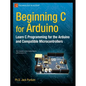 Beginning C for Arduino: Learn C Programming for the Arduino - Paperback