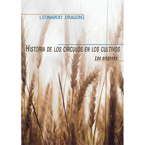 Historia de los círculos en los cultivos. Los orígenes. - Paperback