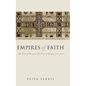 Empires of Faith: The Fall of Rome to the Rise of Islam, 500-700 - Hardcover