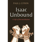 Isaac Unbound: A Life of Reconciliation - Paperback