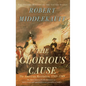 The Glorious Cause: The American Revolution, 1763-1789 - Hardcover