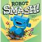 Robot Smash! - Hardcover