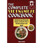 The Complete Vietnamese Cookbook: Mouthwatering Homemade Recipes To Discover One Of The Best Cuisine In The World - Paperback