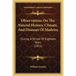 Observations On The Natural History, Climate, And Diseases Of Madeira: During A Period Of Eighteen Years (1811) - Paperback