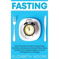 Fasting: Unlock Your Body's Potential for Healing through Intermittent, Alternate-day, and Extended Water Fasting, Including Ti - Hardcover