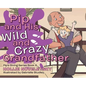 Pip and His Wild and Crazy Grandfather - Hardcover