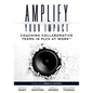 Amplify Your Impact: Coaching Collaborative Teams in Plcs (Instructional Leadership Development and Coaching Methods for Collaborative Learning) - Paperback
