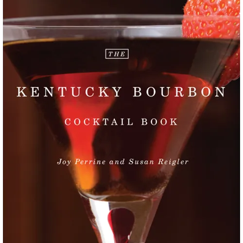 The Kentucky Bourbon Cocktail Book - Hardcover