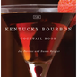 The Kentucky Bourbon Cocktail Book - Hardcover