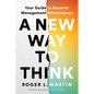 A New Way to Think: Your Guide to Superior Management Effectiveness - Hardcover