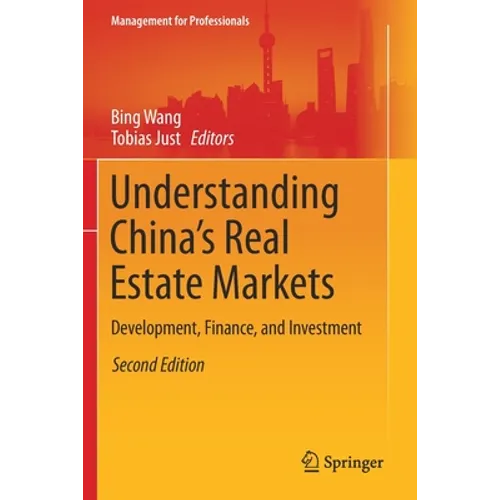 Understanding China's Real Estate Markets: Development, Finance, and Investment - Paperback