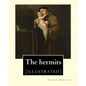 The hermits By: Charles Kingsley (1819-1875): Charles Kingsley (12 June 1819 - 23 January 1875) was a broad church priest of the Churc - Paperback