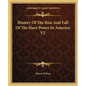 History Of The Rise And Fall Of The Slave Power In America V2 - Paperback