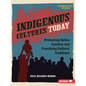 Indigenous Cultures Today: Protecting Native Families and Practicing Cultural Traditions - Paperback