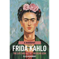 Frida Kahlo, A Biography: The Life and Art of a Mexican Icon - Paperback