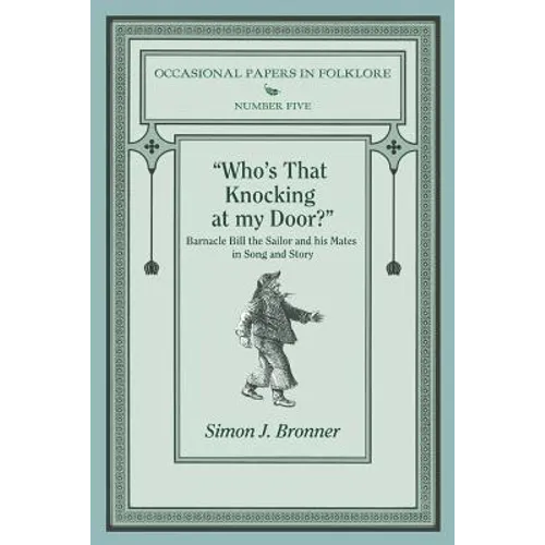 "Who's That Knocking On My Door?": Barnacle Bill the Sailor and his Mates in Song and Story - Paperback