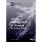 Fungal Pathogenesis in Humans: The Growing Threat - Paperback