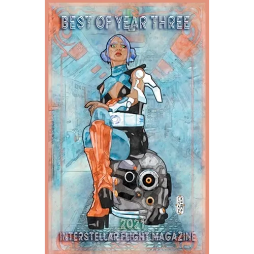 Interstellar Flight Magazine Best of Year Three - Paperback
