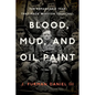 Blood, Mud, and Oil Paint: The Remarkable Year That Made Winston Churchill - Hardcover