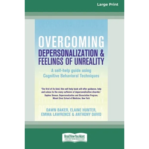 Overcoming Depersonalization and Feelings of Unreality (16pt Large Print Edition) - Paperback