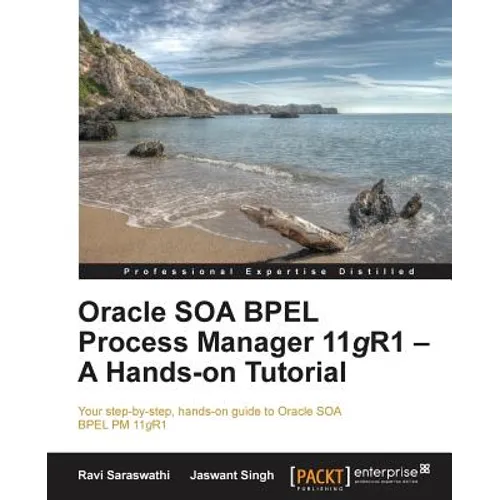 Oracle Soa Bpel PM 11g R1: A Hands-On Tutorial - Paperback