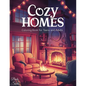 Cozy Homes: Coloring Book for Adults and Teens with Calm and Cozy Spaces with Cute Animals for Relaxation & Stress Relief - Paperback