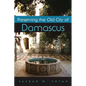 Preserving the Old City of Damascus - Hardcover
