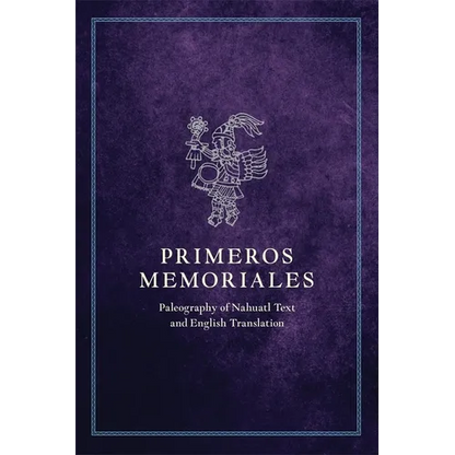 Primeros Memoriales, Part 2: Paleography of Nahuatl Text and English Translation - Paperback