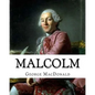 Malcolm, By: George MacDonald, A NOVEL Romance (World's Classics): George MacDonald (10 December 1824 - 18 September 1905) was a Sc - Paperback