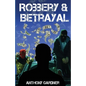 Robbery & Betrayal - Paperback