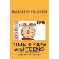 Time 4 Kids and Teens: Time Management Student Workbook - Paperback