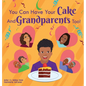You Can Have Your Cake And Grandparents Too! - Hardcover
