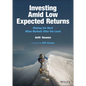 Investing Amid Low Expected Returns: Making the Most When Markets Offer the Least - Hardcover