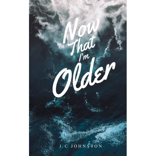 Now that I'm Older - Paperback