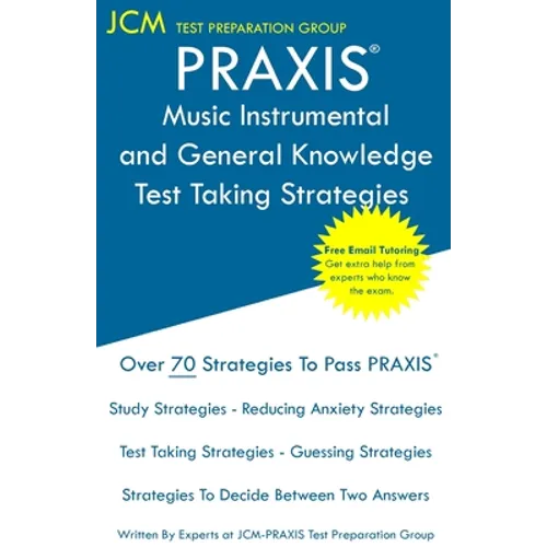 PRAXIS 5115 Music Instrumental and General Knowledge - Test Taking Strategies - Paperback