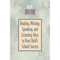 Reading, Writing, Speaking, and Listening: Keys to Your Child's School Success - Paperback