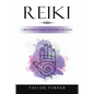 Reiki: A Beginner's Guide to Energy Healing - Paperback