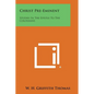 Christ Pre-Eminent: Studies in the Epistle to the Colossians - Paperback