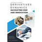 Derivatives Dynamics: Navigating Risk and Innovation - Paperback