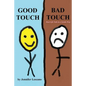 Good Touch, Bad Touch: Real Life Talk in a Gentle Way - Paperback