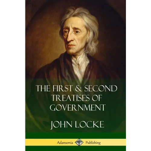 The First and Second Treatises of Government - Paperback