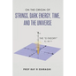 On the Origin of the Strings, Dark Energy, Time, and the Universe - The E-theory - Hardcover