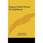 Eugene Field's Poems of Childhood - Hardcover