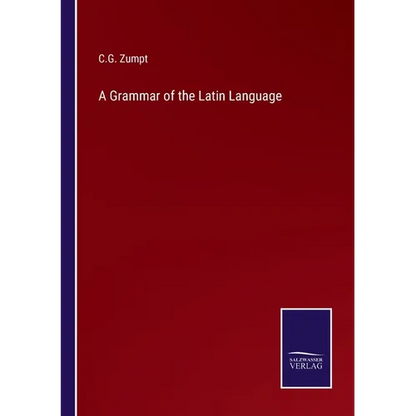 A Grammar of the Latin Language - Paperback